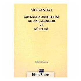 Arykanda Akropolisi Kutsal Alanları ve Kültleri - Hacer Sancaktar