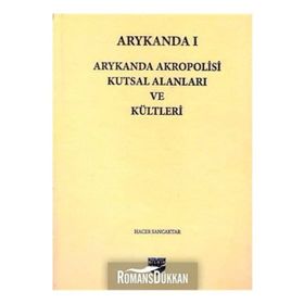 Arykanda Akropolisi Kutsal Alanları ve Kültleri - Hacer Sancaktar