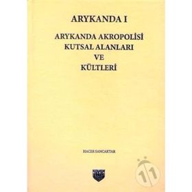 Arykanda Akropolisi Kutsal Alanları ve Kültleri - Hacer Sancaktar