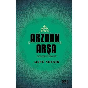 Arzdan Arşa - Mete Sezgin - Gece Kitaplığı