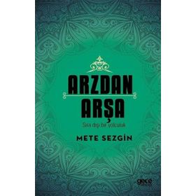 Arzdan Arşa - Mete Sezgin - Gece Kitaplığı