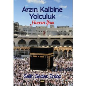 Arzın Kalbine Yolculuk - Salih Sedat Ersöz