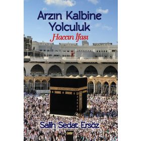 Arzın Kalbine Yolculuk - Salih Sedat Ersöz