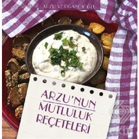 Arzu'nun Mutluluk Reçeteleri - Arzu Yorgancıoğlu