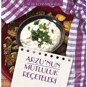 Arzu'nun Mutluluk Reçeteleri - Arzu Yorgancıoğlu
