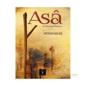 ASA - BIR MECZUBUN RÜYASI 4 - OKTAN KELEŞ