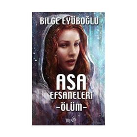 Asa Efsaneleri Ölüm - Bilge Eyüboğlu