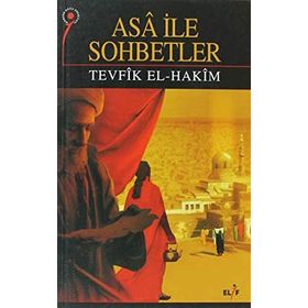 Asa ile Sohbetler - Tevfik El Hakim