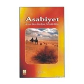ASABIYET VE ERKEN DÖNEM İSLAM SIYASI TARIHINDEKI ETKILERI - ADEM APAK