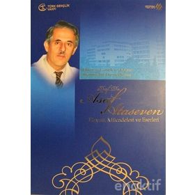 ASAF ATASEVEN HAYATI MÜCADELESİ VE ESERLERI ÖMRÜNÜ GARIPLERE ADAYAN İNANMIŞ BIR HIZMET İNSANI - OKAN YEŞİLOT