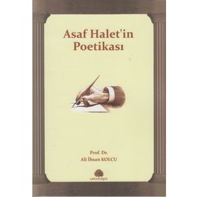 ASAF HALET'IN POETİKASI - ALI İHSAN KOLCU