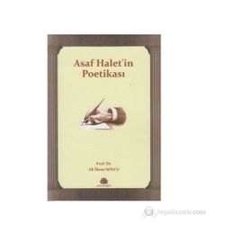 ASAF HALET'IN POETİKASI - ALI İHSAN KOLCU