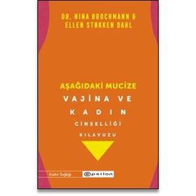 Aşağıdaki Mucize Vajina ve Kadın Cinselliği Kılavuzu - Epsilon Yayınları