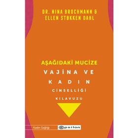 Aşağıdaki Mucize Vajina ve Kadın Cinselliği Kılavuzu - Epsilon Yayınları