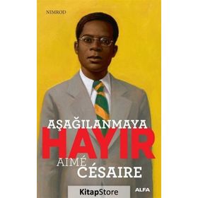 Aşağılanmaya Hayır-Nimrod - Aime Cesaire
