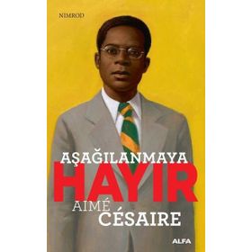 Aşağılanmaya Hayır-Nimrod - Aime Cesaire
