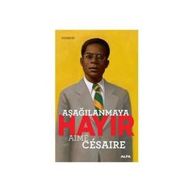 Aşağılanmaya Hayır-Nimrod - Aime Cesaire