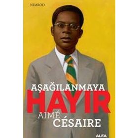 Aşağılanmaya Hayır-Nimrod - Aime Cesaire