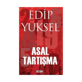ASAL TARTIŞMA - EDIP YÜKSEL