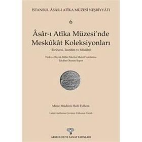 Asar-ı Atika Müzesi’nde Meskukat Koleksiyonları 6. Kitap - Halil Edhem
