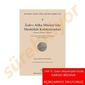 Asar-ı Atika Müzesi’nde Meskukat Koleksiyonları 6. Kitap - Halil Edhem