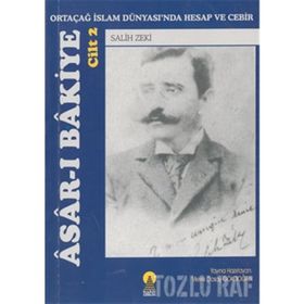 ASAR-I BAKIYE 2 ORTAÇAĞ İSLAM DÜNYASINDA HESAP VE CEBIR - SALIH ZEKI