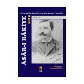 ASAR-I BAKIYE 2 ORTAÇAĞ İSLAM DÜNYASINDA HESAP VE CEBIR - SALIH ZEKI