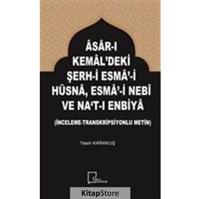 Asar-ı Kemal'deki Şerh-i Esma-i Hüsna Esma-i Nebi ve Na't-ı Enbiya - Yasin Karakuş