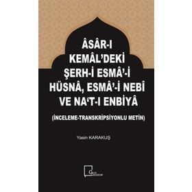 Asar-ı Kemal'deki Şerh-i Esma-i Hüsna Esma-i Nebi ve Na't-ı Enbiya - Yasin Karakuş