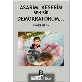 Asarım, Keserim Ben Bir Demokratörüm - Ahmet Nesin