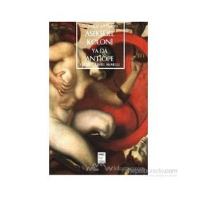 ASEKSÜEL KOLONI YA DA ANTIOPE - HIKMET TEMEL AKARSU