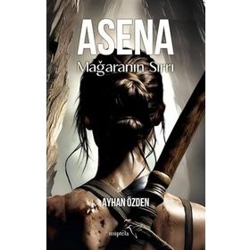 Asena Mağaranın Sırrı Ayhan Özden