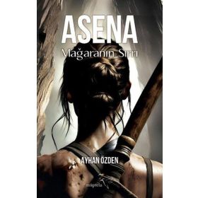 Asena Mağaranın Sırrı Ayhan Özden