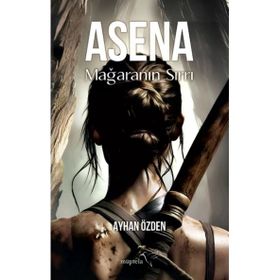 Asena Mağaranın Sırrı Ayhan Özden