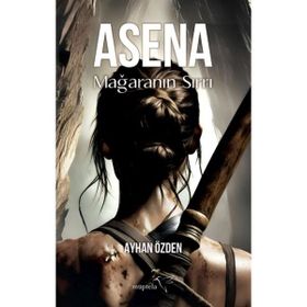 Asena Mağaranın Sırrı Ayhan Özden