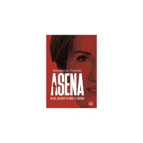 Asena - Meral Akşener'in Dünü ve Bugünü - Sabahattin Önkibar