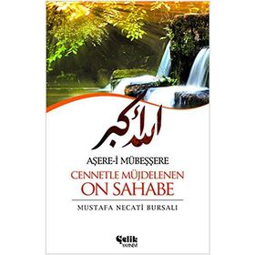 Aşere-i Mübeşşere Cennetle Müjdelenen On Sahabe - Mustafa Necati Bursalı