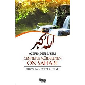 Aşere-i Mübeşşere Cennetle Müjdelenen On Sahabe - Mustafa Necati Bursalı
