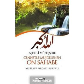 Aşere-i Mübeşşere Cennetle Müjdelenen On Sahabe - Mustafa Necati Bursalı