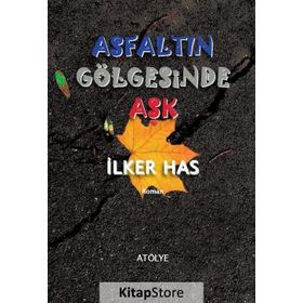 Asfaltın Gölgesinde Aşk - İlker Has