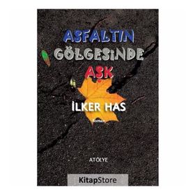 Asfaltın Gölgesinde Aşk - İlker Has