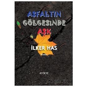 Asfaltın Gölgesinde Aşk - İlker Has