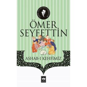 Ashab-ı Kehfimiz - Bir Ermeni Gencinin Hatıraları - Ömer Seyfettin