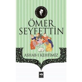 Ashab-ı Kehfimiz - Bir Ermeni Gencinin Hatıraları - Ömer Seyfettin