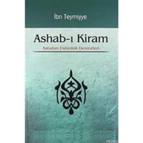 ASHAB- I KIRAM ASHABIN ÜSTÜNLÜK DERECELERI - İBN-I TEYMIYYE
