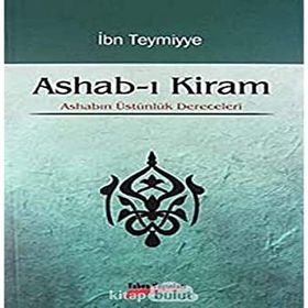 ASHAB- I KIRAM ASHABIN ÜSTÜNLÜK DERECELERI - İBN-I TEYMIYYE