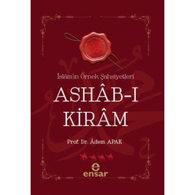 ASHAB-I KIRAM İSLAMIN ÖRNEK ŞAHSIYETLERI - ADEM APAK