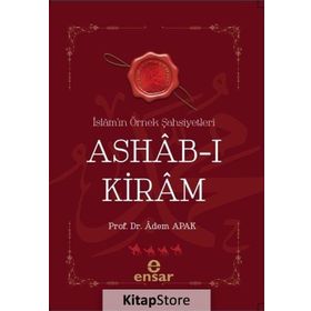 ASHAB-I KIRAM İSLAMIN ÖRNEK ŞAHSIYETLERI - ADEM APAK