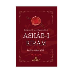 ASHAB-I KIRAM İSLAMIN ÖRNEK ŞAHSIYETLERI - ADEM APAK