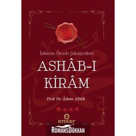 ASHAB-I KIRAM İSLAMIN ÖRNEK ŞAHSIYETLERI - ADEM APAK